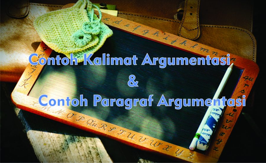 6+ Contoh Kalimat Argumentasi dan Contoh Paragraf Argumentasi 6+ Contoh Kalimat Argumentasi dan Contoh Paragraf Argumentasi