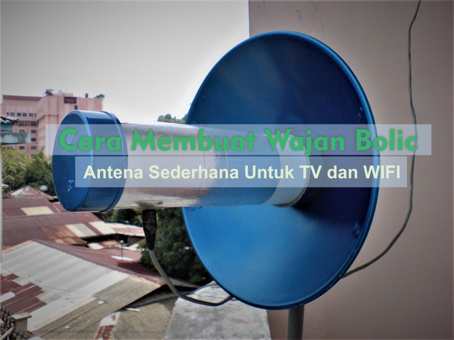 Cara membuat wajan bolic antena wifi dan tv