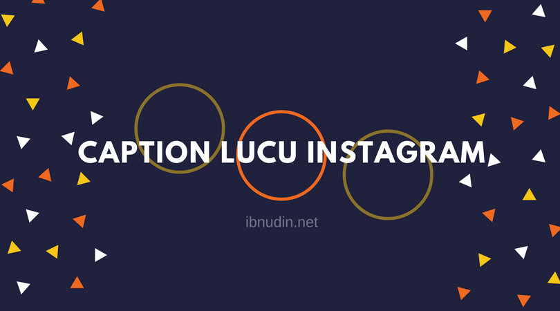 Caption Lucu Instagram kekininan