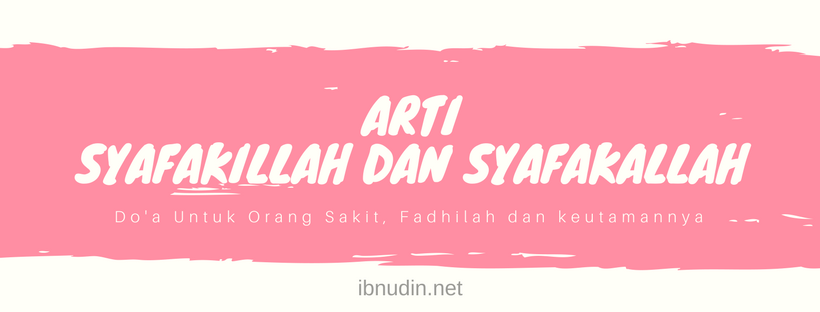 Arti Syafakillah dan Syafakallah bahasa arab