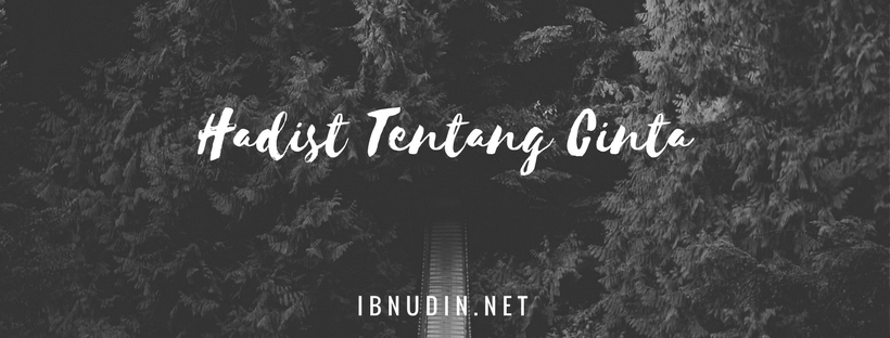 Hadist Tentang Cinta