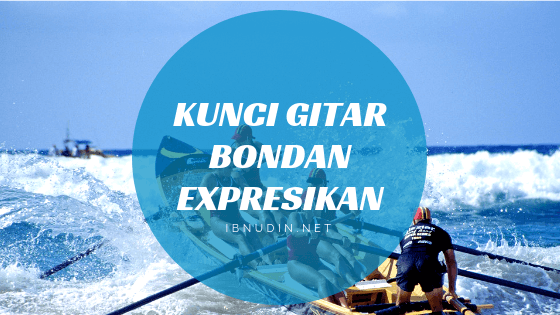 Kunci Gitar Bondan Expresikan