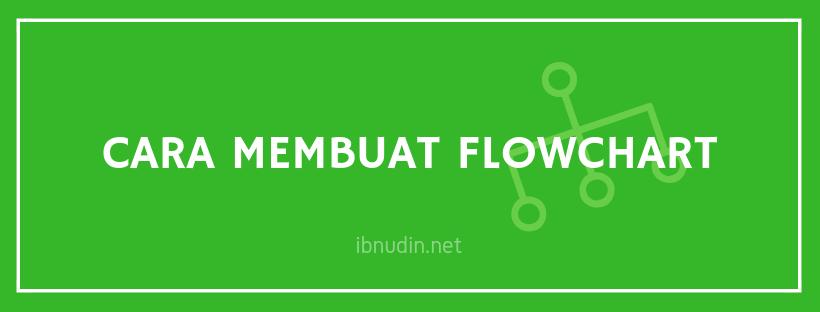 cara membuat flowchart