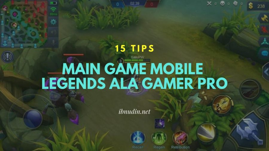 Tips Main Game Mobile Legends Ala Gamer Pro